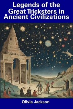 Paperback Legends of the Great Tricksters in Ancient Civilizations Book