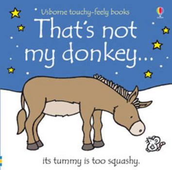 Hardcover That's Not My Donkey. Fiona Watt: Usborne Touchy-Feely Books Book