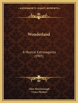 Paperback Wonderland: A Musical Extravaganza (1905) Book