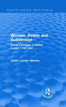 Hardcover Women, Power and Subversion (Routledge Revivals): Social Strategies in British Fiction, 1778-1860 Book