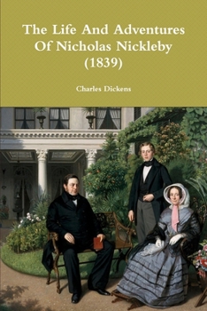 The Life And Adventures Of Nicholas Nickleby (1839)
