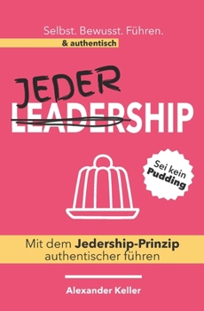 Paperback Mit dem Jedership-Prinzip authentischer führen: Sei kein Pudding [German] Book