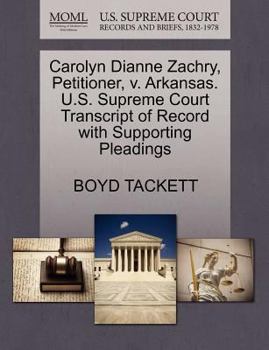 Carolyn Dianne Zachry, Petitioner, v. Arkansas. U.S. Supreme Court Transcript of Record with Supporting Pleadings