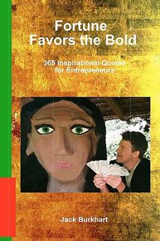 Paperback Fortune Favors the Bold: 365 Inspirational Quotes for Entrepreneurs Book