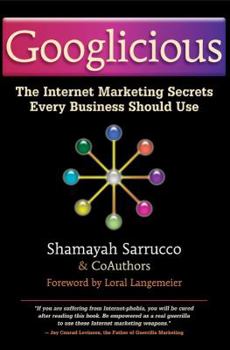 Paperback Googlicious: The Internet Marketing Secrets Every Business Should Use Book