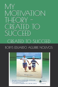 Paperback My Motivation Theory - Created to Succeed: Created to Succeed Book