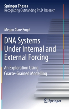 Hardcover DNA Systems Under Internal and External Forcing: An Exploration Using Coarse-Grained Modelling Book
