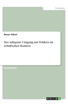 Paperback Der adäquate Umgang mit Fehlern im schulischen Kontext [German] Book