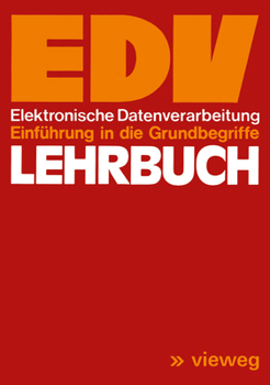 Paperback Lehrbuch EDV: Elektronische Datenverarbeitung Einführung in Die Grundbegriffe [German] Book