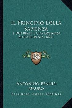 Paperback Il Principio Della Sapienza: E Due Brani E Una Domanda Senza Risposta (1877) [Italian] Book