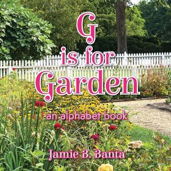 Paperback G is for Garden: An Alphabet Book