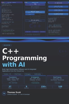 Paperback C++ Programming with AI: A Complete Beginner's Guide to Modern C++, High-Performance Programming, and AI-Assisted Development Book