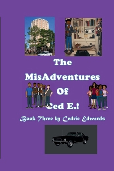 The MisAdventures of Ced E.! Book Three