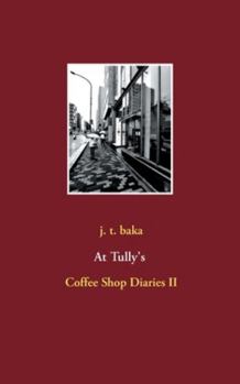 Paperback At Tully's: Coffee Shop Diaries II Book