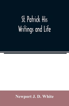 Paperback St. Patrick His Writings and Life Book