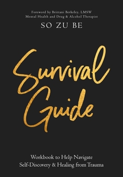 Paperback Survival Guide: Workbook to Help Navigate Self-Discovery & Healing from Trauma Book