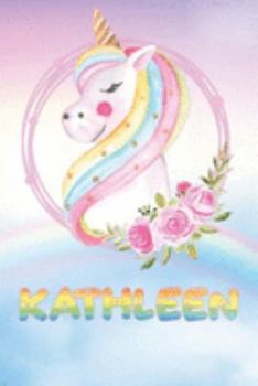 Paperback Kathleen: Kathleen's Unicorn Personal Custom Named Diary Planner Perpetual Calander Notebook Journal 6x9 Personalized Customized Book