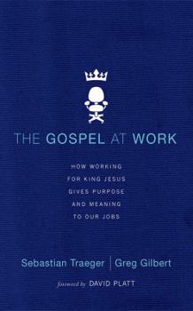 Audio CD The Gospel at Work: How Working for King Jesus Gives Purpose and Meaning to Our Jobs Book