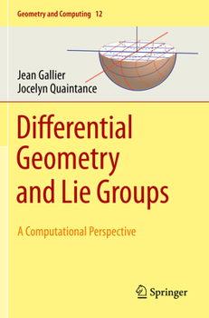 Paperback Differential Geometry and Lie Groups: A Computational Perspective Book