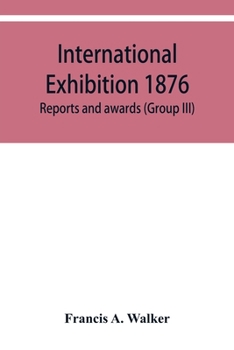 Paperback International Exhibition 1876. Reports and awards (Group III) Book