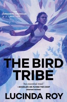 Hardcover The Bird Tribe: The Dreambird Chronicles, Book Three Book