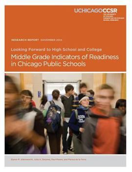Paperback Looking Forward to High School and College: Middle Grade Indicators of Readiness in Chicago Public Schools Book