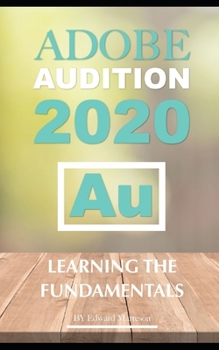 Paperback Adobe Audition 2020: Learning the Fundamentals Book