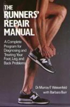 Paperback The Runners' Repair Manual: A Complete Program for Diagnosing and Treating Your Foot, Leg and Back Problems Book