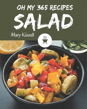 Paperback Oh My 365 Salad Recipes: Salad Cookbook - Where Passion for Cooking Begins Book