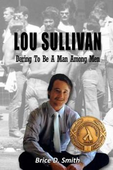 Paperback Lou Sullivan: Daring To Be a Man Among Men Book