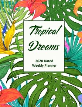 Paperback Tropical Dreams: 2020 Dated Weekly Planner Book