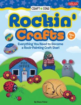 Paperback Rockin' Crafts: Everything You Need to Become a Rock-Painting Craft Star! Book