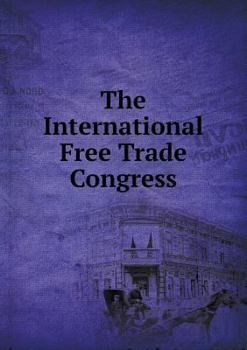 Paperback The International Free Trade Congress Book