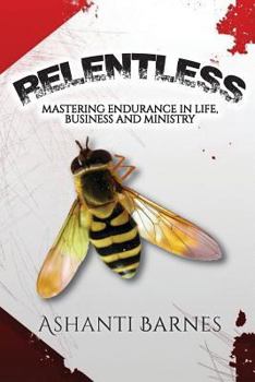 Paperback Relentless: Mastering Endurance in Life, Business and Ministry Book