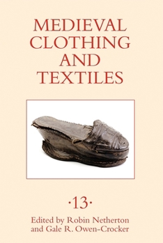 Medieval Clothing and Textiles 13 - Book #13 of the Medieval Clothing and Textiles
