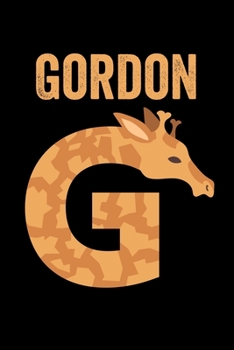 Paperback Gordon: Journal (Diary, Notebook) Personalized Custom Name Alphabet Giraffe Birthday Gift for Boys Book