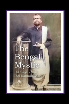 Paperback The Bengali Mystic: 88 Insights From Sri Ramakrishna Book