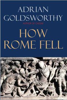 Paperback How Rome Fell: Death of a Superpower Book