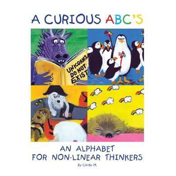 Paperback A Curious ABC's: An alphabet for non-linear thinkers Book