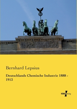 Paperback Deutschlands Chemische Industrie 1888 - 1913 [German] Book