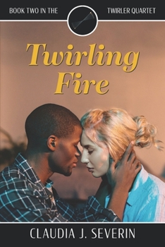 Twirling Fire - Book #2 of the Twirler Quartet