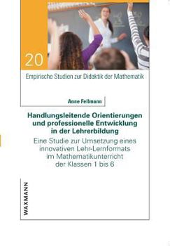 Paperback Handlungsleitende Orientierungen und professionelle Entwicklung in der Lehrerbildung: Eine Studie zur Umsetzung eines innovativen Lehr-Lernformats im [German] Book