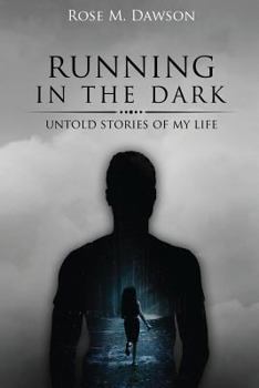 Running in the Dark: Untold Stories of My Life