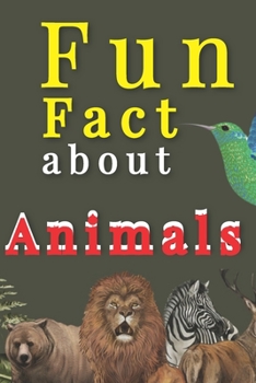Paperback Fun fact about Animals: The beautiful mind-blowing facts in the jungle Book