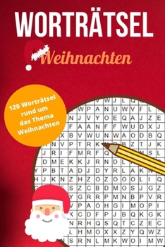 Paperback Worträtsel Weihnachten: Wortsuche, Buchstabensalat, Wörterrätsel, Gehirntraining für alle Altersgruppen - Finde 840 Wörter aus 120 Seiten [German] Book