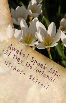 Paperback Awake! Speak Life 21 Day Devotional: Let's Be Intentional About Our Happiness. Book