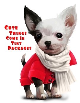 Paperback Cute Things Come in Tiny Packages: Do You Forget Website Passwords? Do You Love Chihuahuas? Then this Password Book is for You! [Large Print] Book