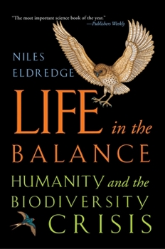Hardcover Life in the Balance: Humanity and the Biodiversity Crisis Book