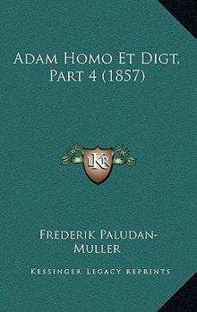 Paperback Adam Homo Et Digt, Part 4 (1857) [Danish] Book