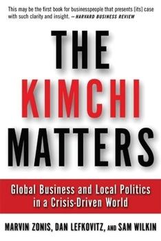 Paperback The Kimchi Matters: Global Business and Local Politics in a Crisis-Driven World Book